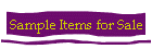 Sample Items for Sale